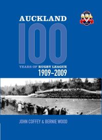 Book Cover for Auckland, 100 Years of Rugby League 1909-2009 by John Coffey