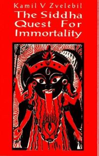 Book Cover for The Siddha Quest for Immortality by Kamil Zvelebil