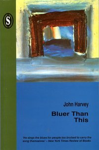 Book Cover for Bluer Than This by John Harvey
