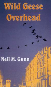 Book Cover for Wild Geese Overhead by Neil M Gunn