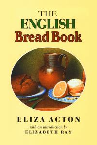 Book Cover for The English Bread Book by Eliza Acton
