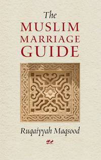 Book Cover for The Muslim Marriage Guide by Ruqaiyyah Waris Maqsood