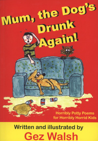 Book Cover for Mum, the Dog's Drunk Again! by Gez Walsh