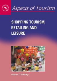 Book Cover for Shopping Tourism, Retailing, and Leisure by Dallen J Timothy