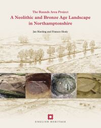 Book Cover for A Neolithic and Bronze Age Landscape in Northamptonshire by Jan Harding, Frances Healy, Aidan Allen, Raunds Area Project England, English Heritage