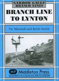 Book Cover for Branch Line to Lynton by Vic Mitchell, Keith Smith