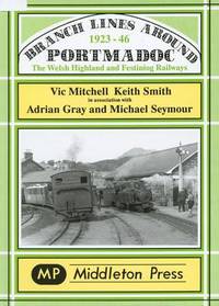 Book Cover for Branch Lines Around Portmadoc 1923-46 by Vic Mitchell, Keith Smith