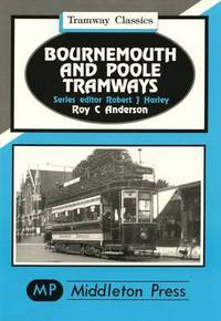 Book Cover for Bournemouth and Poole Tramways by R C Anderson
