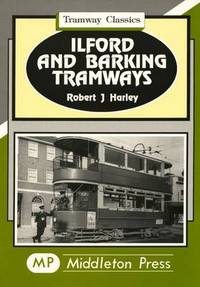 Book Cover for Ilford and Barking Tramways by Robert J Harley