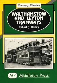 Book Cover for Walthamstow and Leyton Tramways by Robert J Harley