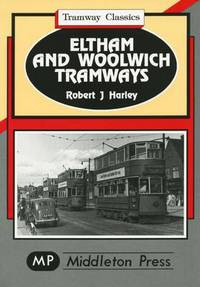 Book Cover for Eltham and Woolwich Tramways by Robert J Harley