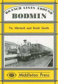 Book Cover for Branch Lines Around Bodmin by Vic Mitchell, Keith Smith