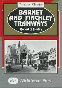 Book Cover for Barnet and Finchley Tramways by Robert J Harley