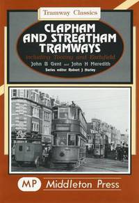 Book Cover for Clapham and Streatham Tramways by John B Gent, John H Meredith