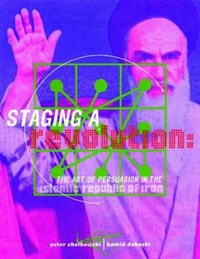 Book Cover for Staging a Revolution by Peter J Chelkowski, Hamid Dabashi
