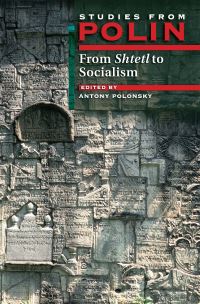Book Cover for From Shtetl to Socialism by Antony Polonsky, Institute for PolishJewish Studies