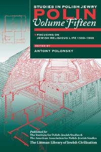 Book Cover for Focusing on Jewish Religious Life, 1500-1900 by Antony Polonsky, Institute for PolishJewish Studies, American Association for PolishJewish Studies