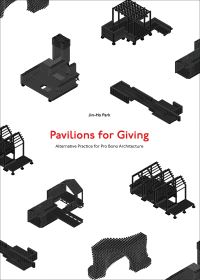 Book Cover for Pavilions for Giving by Chinho Pak