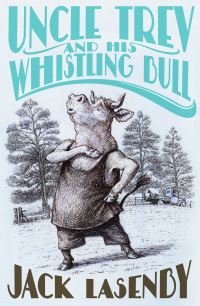 Book Cover for Uncle Trev and His Whistling Bull by Jack Lasenby