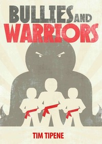 Book Cover for Bullies & Warriors by Tim Tipene