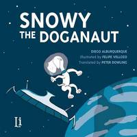 Book Cover for Snowy the Doganaut by Diego DAlbuquerque