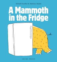 Book Cover for A Mammoth in the Fridge by Michaël Escoffier
