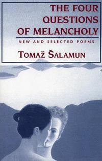 Book Cover for The Four Questions of Melancholy by Tomaz Salamun, Christopher Merrill
