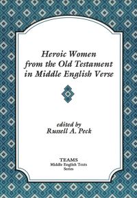 Book Cover for Heroic Women from the Old Testament in Middle English Verse by Russell A Peck
