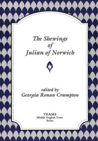 Book Cover for The Shewings of Julian of Norwich by Julian, Georgia Ronan Crampton, Consortium for the Teaching of the Middle Ages