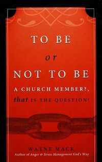 Book Cover for To Be or Not To Be a Church Member? by Wayne Mack
