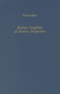 Book Cover for Andreas Gryphius by Blake Lee Spahr