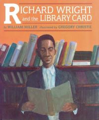 Book Cover for Richard Wright and the Library Card by William Miller, Gregory Christie