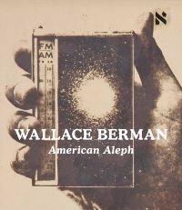 Book Cover for Wallace Berman by Wallace Berman, Tosh Berman, Claudia BohnSpector, Sam Mellon, Ken Allan