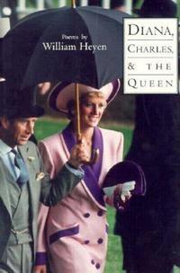 Book Cover for Diana, Charles, & The Queen by William Heyen