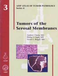 Book Cover for Tumors of the Serosal Membranes by Andrew Churg, Phillip T Cagle, Victor L Roggli