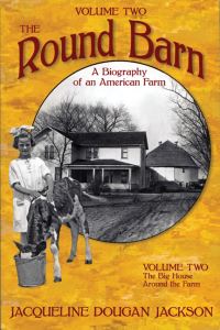 Book Cover for The Round Barn, A Biography of an American Farm, Volume Two by Jacqueline Dougan Jackson