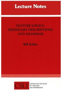 Book Cover for Feature Logics, Infinitary Descriptions, and Grammar by Bill Keller