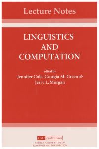 Book Cover for Linguistics and Computation by Jennifer S Cole, Georgia M Green, Jerry L Morgan