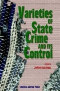Book Cover for Varieties of State Crime and Its Control by Jeffrey Ian Ross
