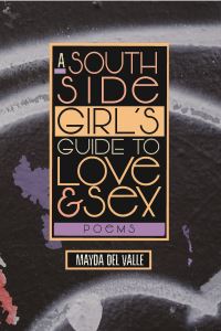 Book Cover for A South Side Girl's Guide to Love & Sex by Mayda Del Valle