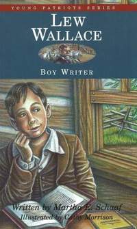 Book Cover for Lew Wallace, Boy Writer by Martha E Schaaf, Cathy Morrison