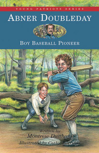 Book Cover for Abner Doubleday by Montrew Dunham, Cathy Morrison