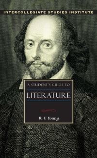 Book Cover for A Student's Guide to Literature by R V Young, Intercollegiate Studies Institute