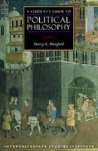 Book Cover for A Student's Guide to Political Philosophy by Harvey Claflin Mansfield, Intercollegiate Studies Institute