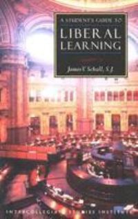 Book Cover for A Student's Guide to Liberal Learning by James V Schall, Intercollegiate Studies Institute