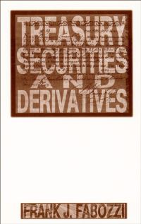 Book Cover for Treasury Securities and Derivatives by Frank J Fabozzi