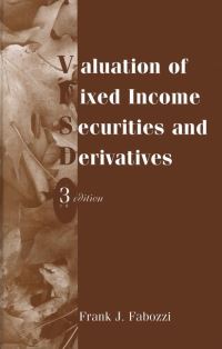 Book Cover for Valuation of Fixed Income Securities and Derivatives by Frank J Fabozzi