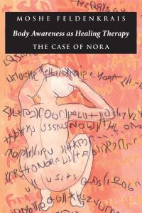 Book Cover for Body Awareness as Healing Therapy by Moshé Feldenkrais