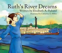 Book Cover for Ruth's River Dreams by Elizabeth A Pickard