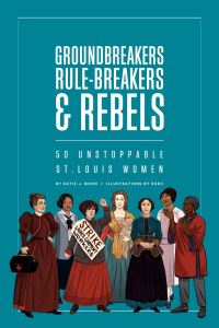 Book Cover for Groundbreakers, Rule-Breakers & Rebels by Katie J Moon